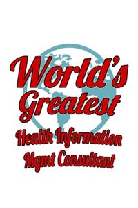 World's Greatest Health Information Mgmt Consultant