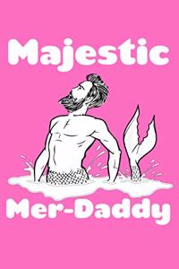 Majestic Mer Daddy
