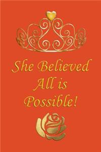She Believed All Is Possible!