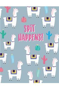 Spit happens!
