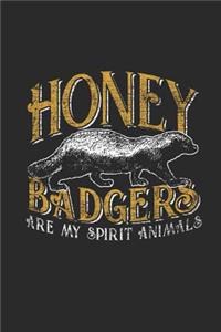 Honey Badgers Are My Spirit Animal