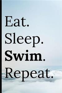 Eat Sleep Swim Repeat
