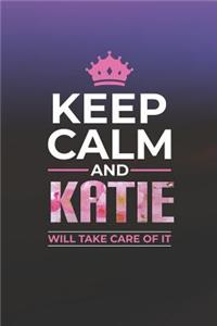 Keep Calm and Katie Will Take Care of It