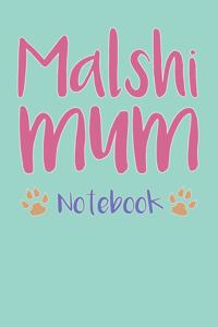 Malshi Mum Composition Notebook of Maltese Shih Tzu Dog Mum Journal