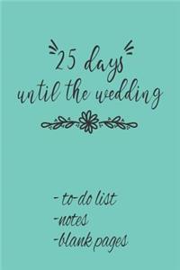 25 Days Until The Wedding