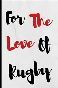 For The Love Of Rugby