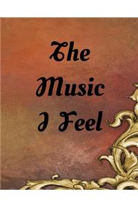 The Music I Feel
