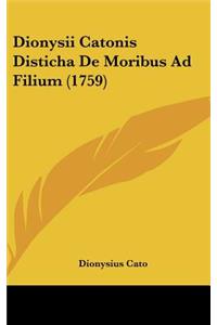 Dionysii Catonis Disticha de Moribus Ad Filium (1759)