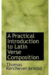 A Practical Introduction to Latin Verse Composition