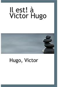 Il Est Ã? Victor Hugo