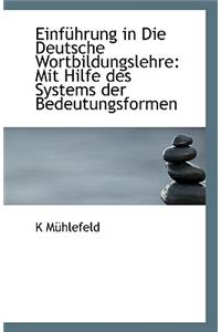 Einfuhrung in Die Deutsche Wortbildungslehre