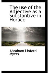 The Use of the Adjective as a Substantive in Horace