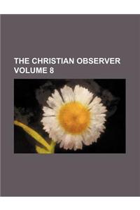 The Christian Observer Volume 8