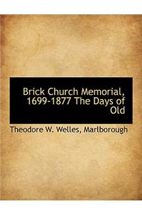 Brick Church Memorial, 1699-1877 the Days of Old