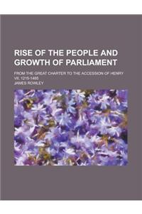 Rise of the People and Growth of Parliament; From the Great Charter to the Accession of Henry VII, 1215-1485