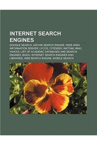 Internet Search Engines: Google Search, Archie Search Engine, Wide Area Information Server, Lycos, Citeseer, Inktomi, Bing, Yahoo!