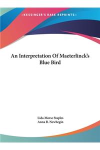 An Interpretation of Maeterlinck's Blue Bird