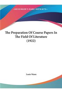 The Preparation Of Course Papers In The Field Of Literature (1922)