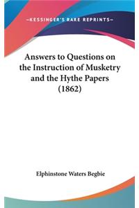 Answers to Questions on the Instruction of Musketry and the Hythe Papers (1862)