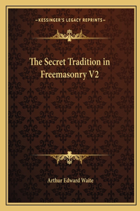 Secret Tradition in Freemasonry V2