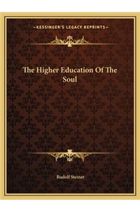 The Higher Education Of The Soul