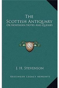 The Scottish Antiquary