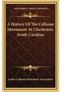 A History Of The Calhoun Monument At Charleston, South Carolina