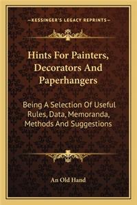 Hints For Painters, Decorators And Paperhangers