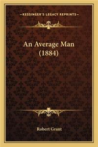 An Average Man (1884) an Average Man (1884)