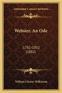 Webster, An Ode