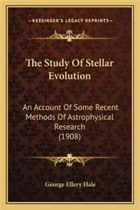 Study of Stellar Evolution the Study of Stellar Evolution