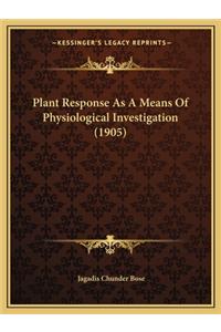 Plant Response As A Means Of Physiological Investigation (1905)