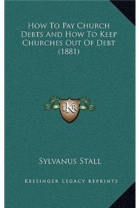 How to Pay Church Debts and How to Keep Churches Out of Debt (1881)