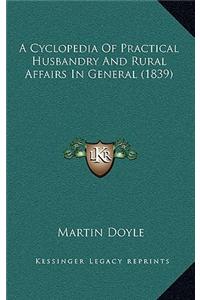 A Cyclopedia of Practical Husbandry and Rural Affairs in General (1839)