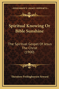 Spiritual Knowing or Bible Sunshine