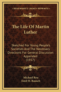 The Life Of Martin Luther