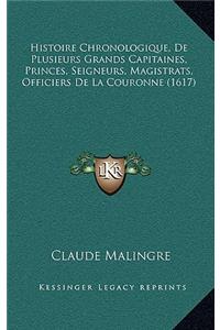 Histoire Chronologique, De Plusieurs Grands Capitaines, Princes, Seigneurs, Magistrats, Officiers De La Couronne (1617)
