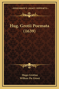 Hug. Grotii Poemata (1639)