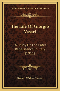 The Life Of Giorgio Vasari
