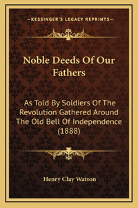 Noble Deeds Of Our Fathers