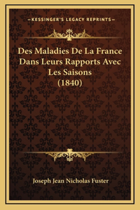 Des Maladies De La France Dans Leurs Rapports Avec Les Saisons (1840)