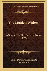 The Maiden Widow