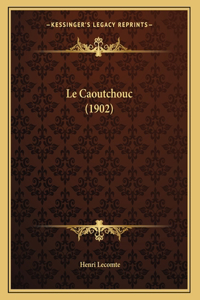 Le Caoutchouc (1902)