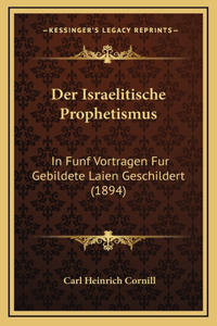 Der Israelitische Prophetismus