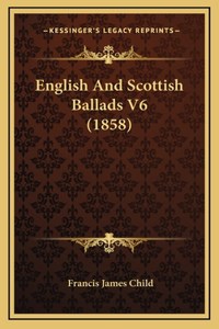 English And Scottish Ballads V6 (1858)