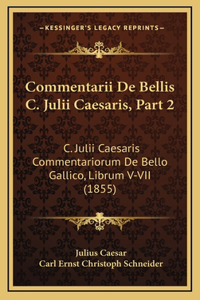 Commentarii De Bellis C. Julii Caesaris, Part 2