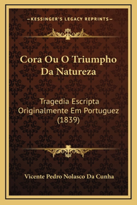 Cora Ou O Triumpho Da Natureza