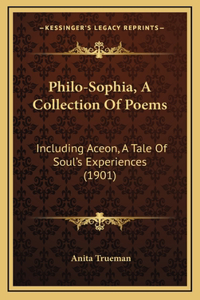 Philo-Sophia, A Collection Of Poems