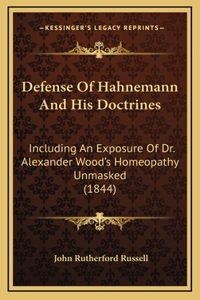 Defense Of Hahnemann And His Doctrines