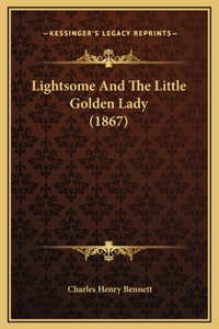 Lightsome And The Little Golden Lady (1867)